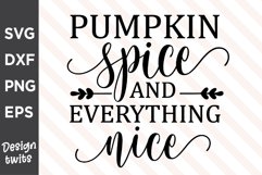 Pumpkin Spice And Everything Nice SVG Product Image 1