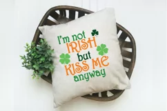 I'm not Irish but Kiss Me Anyway SVG File - St Patricks Day Product Image 5