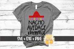 Nacho Average Mama - Cinco de Mayo SVG PNG DXF Cut Files Product Image 1