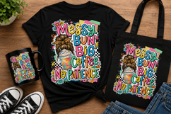 Messy Bun Big Coffee No Patience PNG Sublimation Design Product Image 1