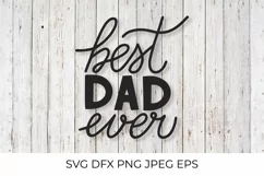 Best Dad Ever SVG. Father's Day quote hand lettering. Product Image 1