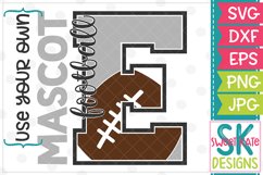 Your Own Mascot E Football SVG DXF EPS PNG JPG Product Image 1