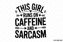 This Girl runs on Caffeine and Sarcasm Svg | Sarcastic Svg Product Image 1