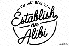 Establish an Alibi Svg | Halloween Svg | Svg Cut Files Product Image 1
