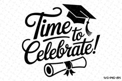 Time to Celebrate svg | Graduation Svg | Svg Files Product Image 1
