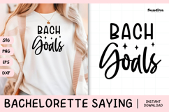 Bachelorette Party Saying SVG | Bach Goals Product Image 1