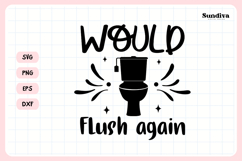 Funny Bathroom Sign Saying SVG | Would Flush Again Product Image 3