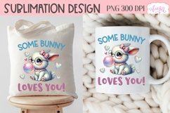 Cute Easter sublimation, Some bunny loves you PNG design Product Image 5