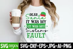 Dear Santa It Was My Sister's Fault SVG Cut File, Christmas Product Image 1