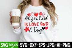 All You Need is love And a Dog SVG Design,Valentine Day SVG Product Image 1