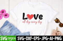 Love All Day Every Day SVG Cut File , Valentine&#039;s Day SVG Product Image 2