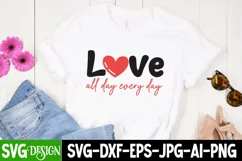 Love All Day Every Day SVG Cut File , Valentine's Day SVG Product Image 2