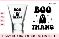 Funny Halloween Shot Glass Quote SVG | Boo Thang Product Image 1