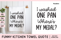 Funny Dish/Kitchen Towel Quote SVG | I Washed One Pan Product Image 1