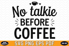 No Talkie before Coffee SVG | Quotes | SVG Cut files Product Image 1