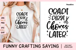 Funny Crafting Quote SVG For Crafter | Chores Later Product Image 1