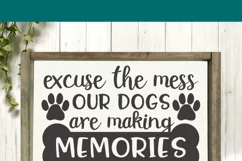 Excuse the Mess Our Dogs Are Making Memories - A Dog SVG Product Image 2