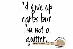 workout shirt quote, I'd give up carbs but I'm not a quitter Product Image 3