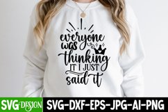 Everyone Was Thingking it i Just Said it SVG Design Product Image 1