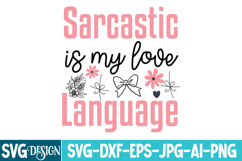 Sarcastic is my Love Language SVG Design/Sarcastic SVG Product Image 1