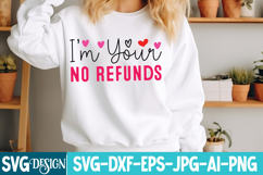 I'm Your No Refunds SVG Design ,Valentine's Day SVG Design Product Image 1