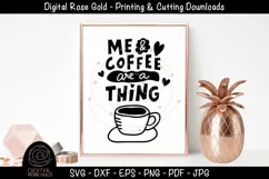 Me And Coffee Are A Thing - Funny Coffee SVG, Morning Drink Product Image 1