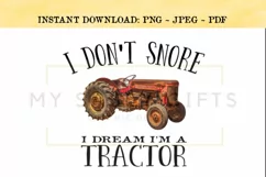 I Don't Snore I Dream I'm A Tractor Red Farm Clipart PNG Product Image 1