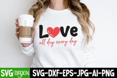 Love All Day Every Day SVG Cut File , Valentine&#039;s Day SVG Product Image 1