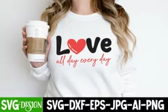 Love All Day Every Day SVG Cut File , Valentine's Day SVG Product Image 1