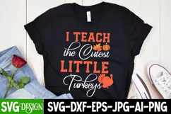 i Teach The Cutest Little Turkeys SVG Design, Turkey SVG Product Image 1