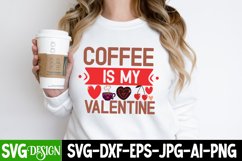 Coffee is my Valentine SVG Cut File, Valentine&#039;s Day SVG Product Image 3