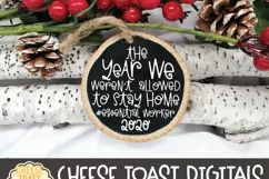 Ornament SVG | The Year We Weren't Allowed To Stay Home Product Image 2