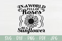 Sunflower SVG - In A World Full Of Roses Be A Sunflower Product Image 2