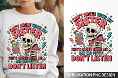 I can&#039;t Argue Sister Sublimation Design - Funny Skeleton PNG Product Image 1