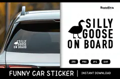 Funny Car Sticker Saying | Vehicle Decal - Silly Goose Product Image 1