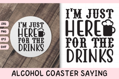 Funny Alcohol Coaster Quote SVG | Just Here For The Drinks Product Image 1