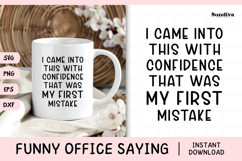 Funny Office Saying SVG | I Came Into This With Confidence Product Image 1