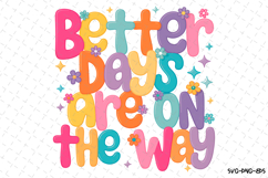Better days are on the way svg Design | Svg Files for Cricut Product Image 1