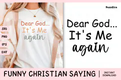 Funny Christian Saying SVG | Dear God It's Me Again Product Image 1