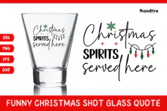 Funny Christmas Shot Glass Quote SVG | Served Here Product Image 1