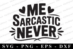 Me Sarcastic Never Svg | Sarcastic Svg Product Image 1