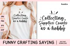 Funny Crafting Quote SVG For Crafter | Collecting Supplies Product Image 1