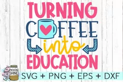 Turning Coffee Into Education SVG DXG PNG EPS Cutting Files Product Image 2