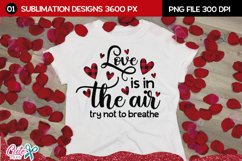 Love is in the air try not to breath sublimation design Product Image 1