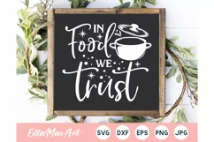 In food we trust SVG, Kitchen SVG, Kitchen Quote svg Product Image 1