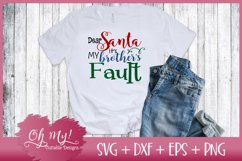 Dear Santa It&#039;s My Brother&#039;s Fault - SVG Cutting File Product Image 2