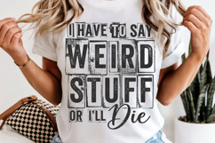 Funny Weird Stuff PNG Shirt Design Product Image 3