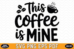 This Coffee is Mine SVG | Quotes | SVG Cut files Product Image 1