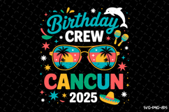 Birthday Crew Cancun 2025 SVG Design | Summer | SVG Cut file Product Image 1