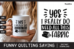 Funny Quilting Quote SVG For Quilters | Need All This Fabric Product Image 1